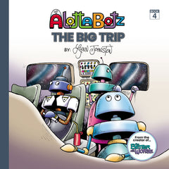 Alottabotz - The Big Trip: Book Four